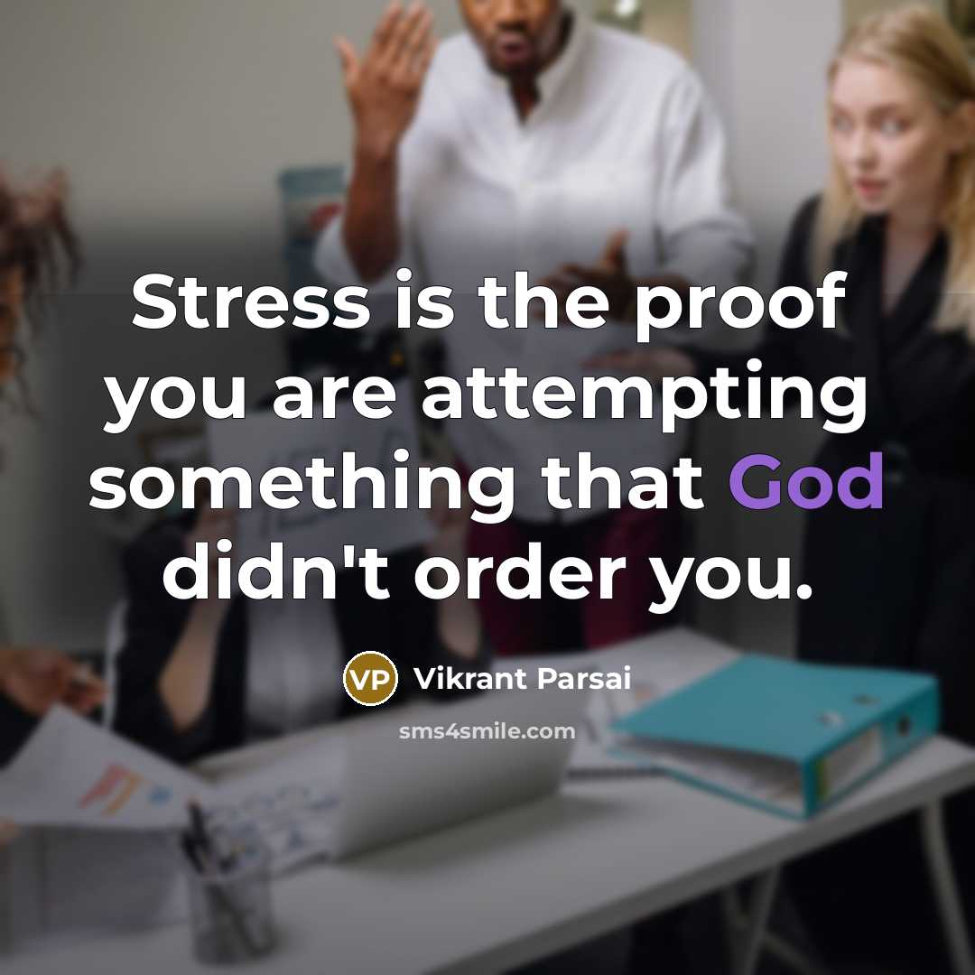 “Stress is the proof you are attempting something that God…” quote by Vikrant Parsai
