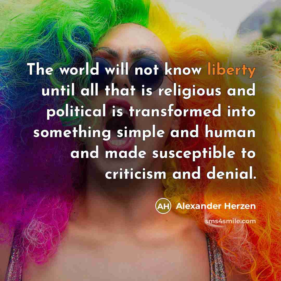“The world will not know liberty until all that is…” quote by Alexander Herzen