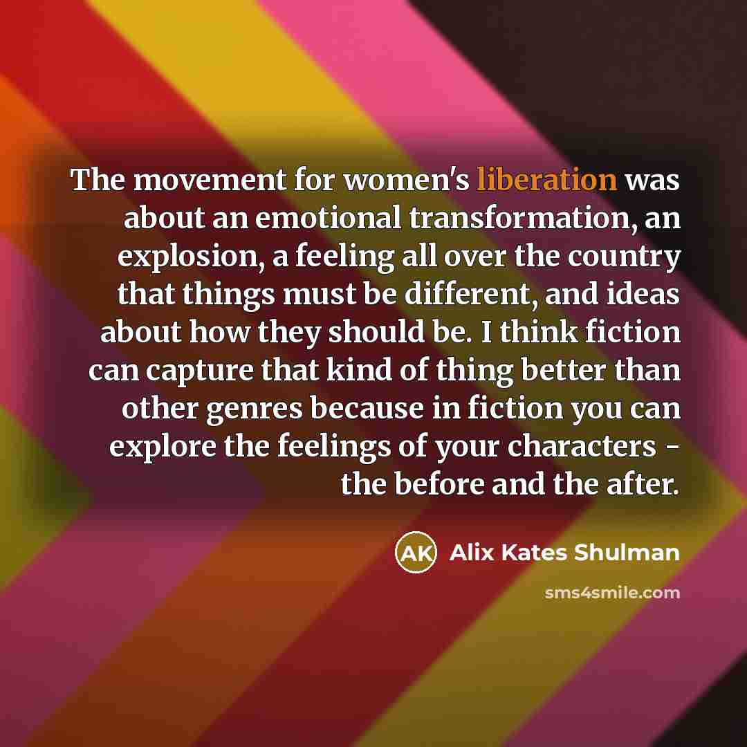 “The movement for women's liberation was about an emotional transformation,…” quote by Alix Kates Shulman