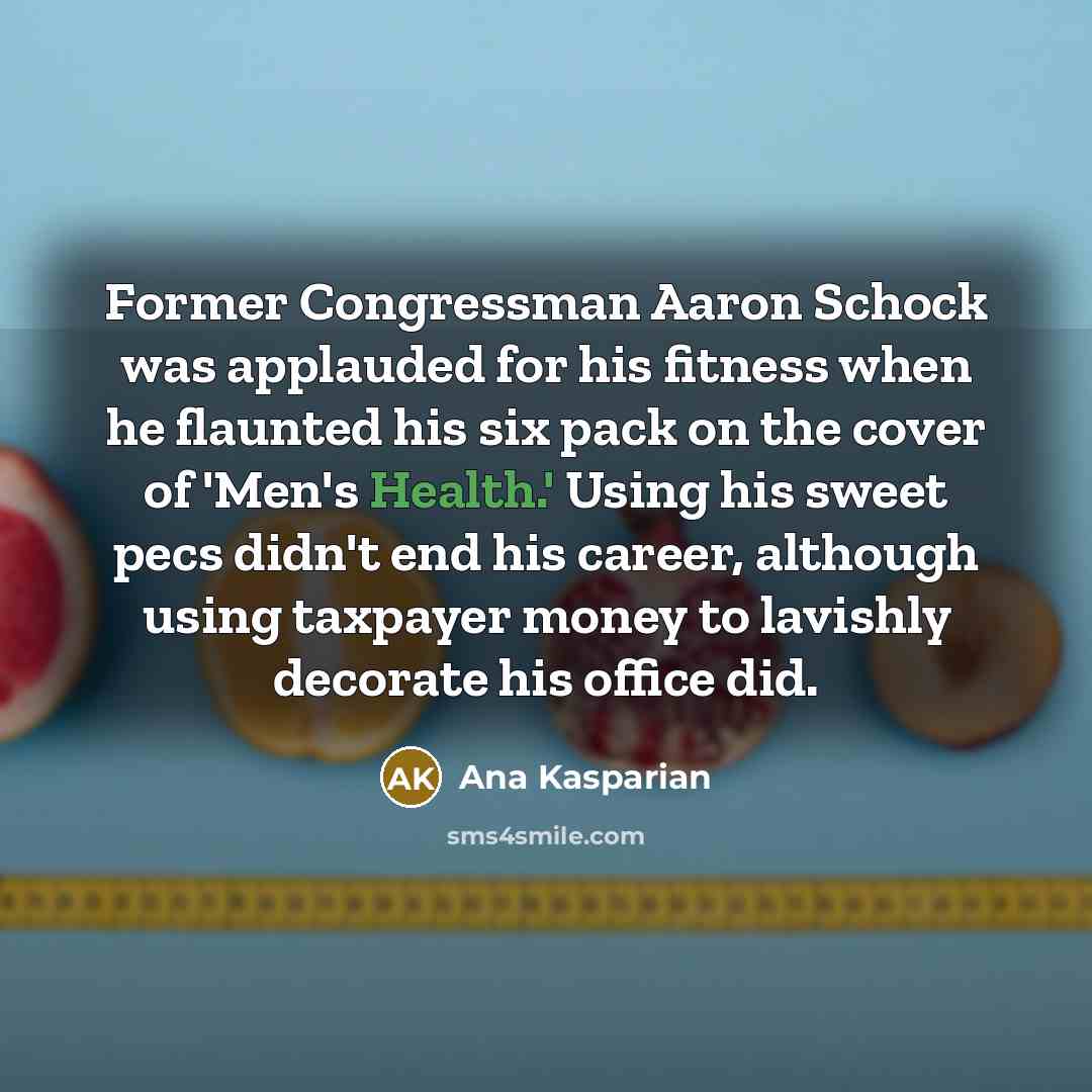 “Former Congressman Aaron Schock was applauded for his fitness when…” quote by Ana Kasparian
