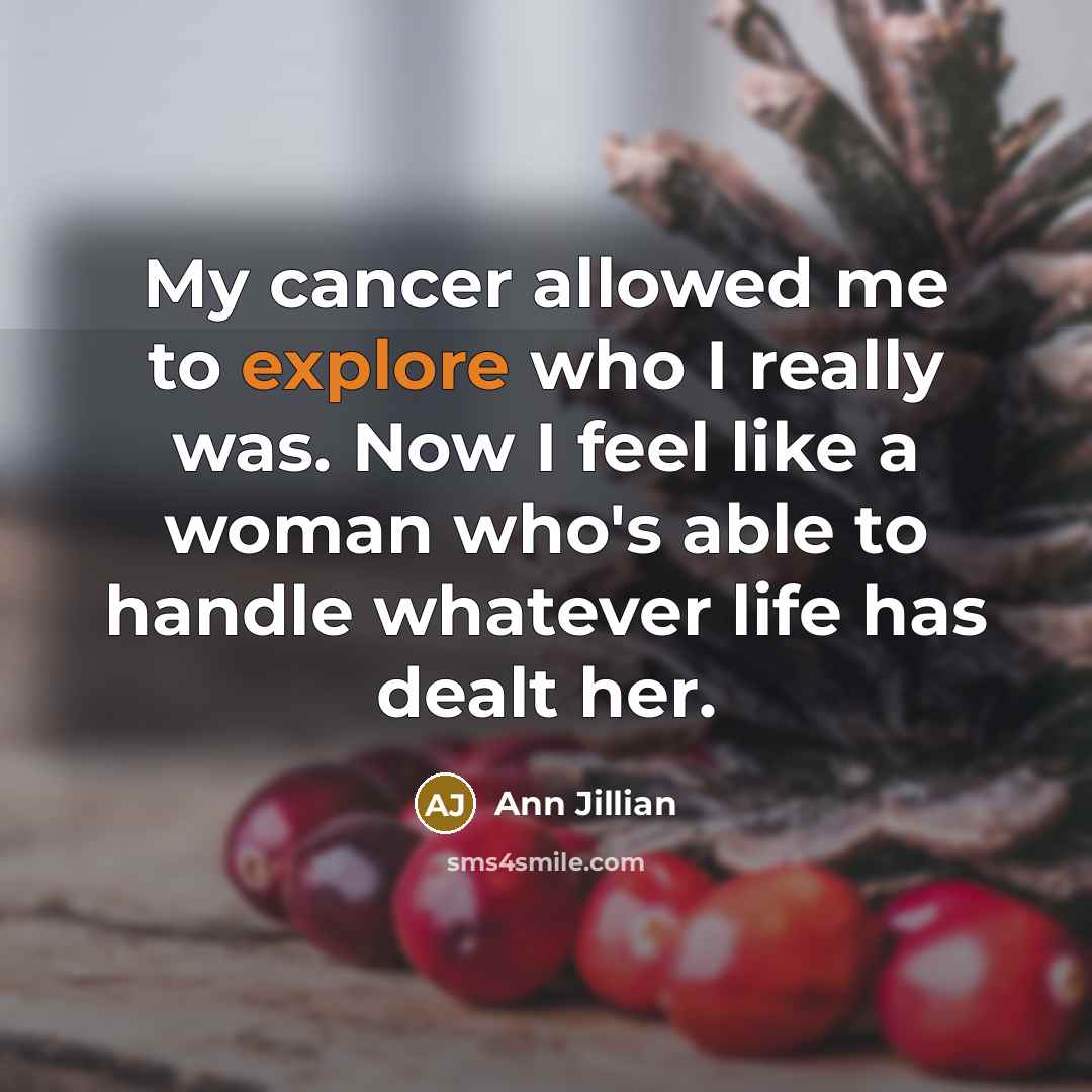 “My cancer allowed me to explore who I really was.…” quote by Ann Jillian