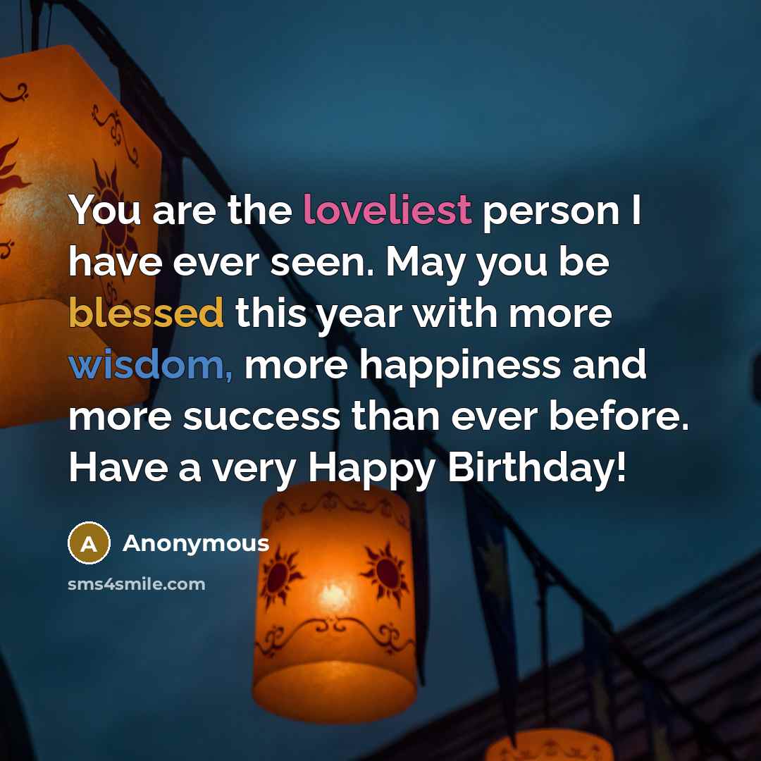 “You are the loveliest person I have ever seen. May…” quote by Anonymous