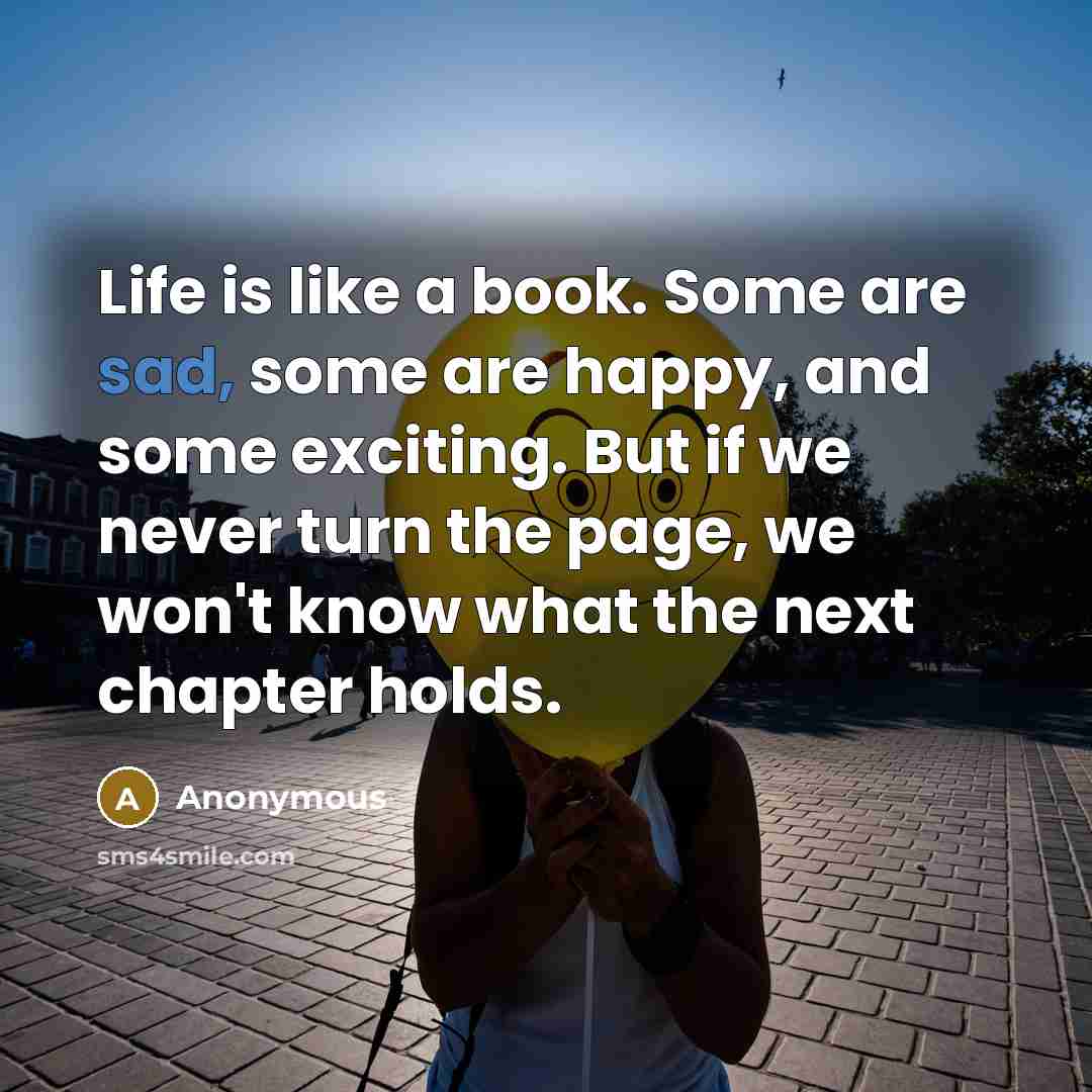 “Life is like a book. Some are sad, some are…” quote by Anonymous