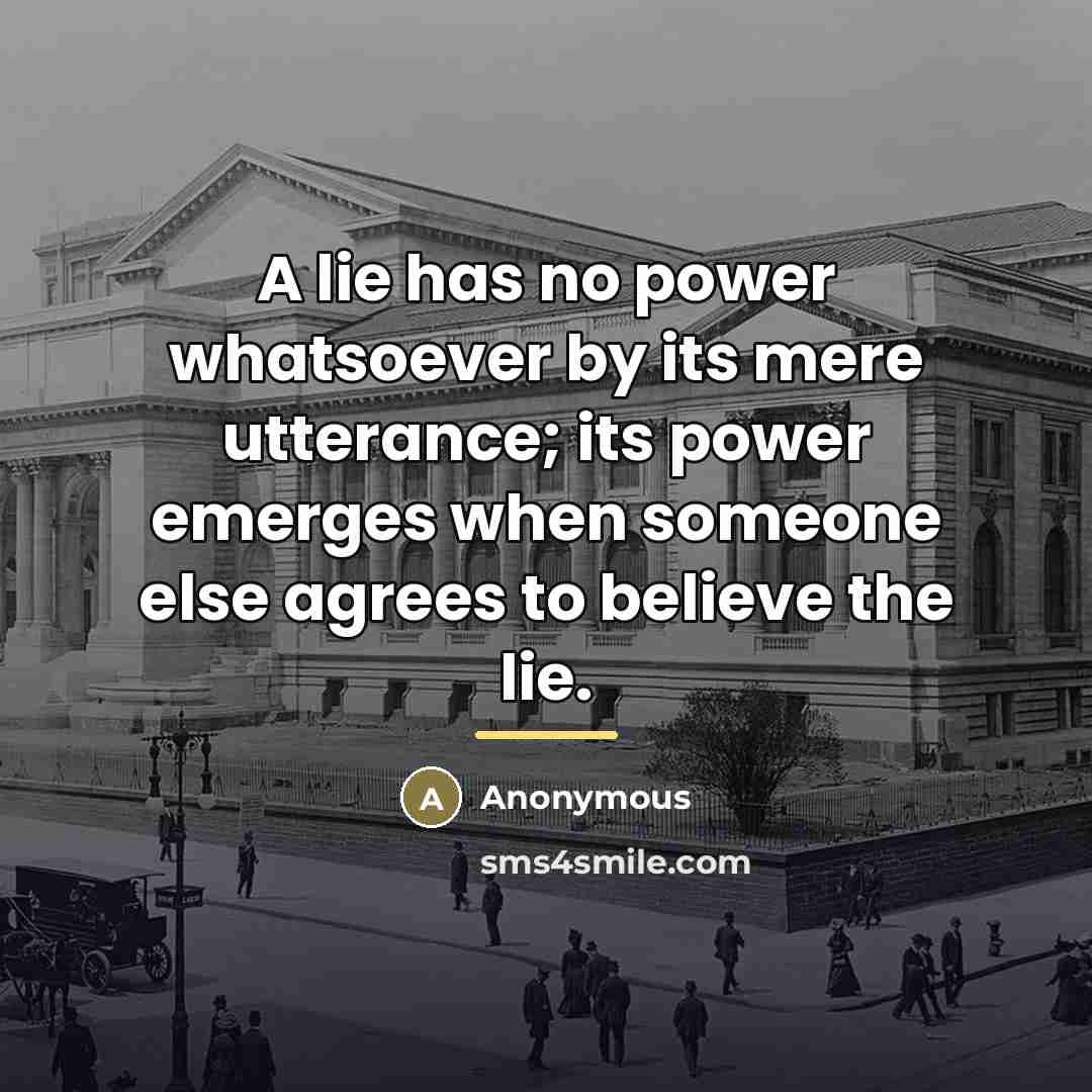 “A lie has no power whatsoever by its mere utterance;…” quote by Pamela Mayer