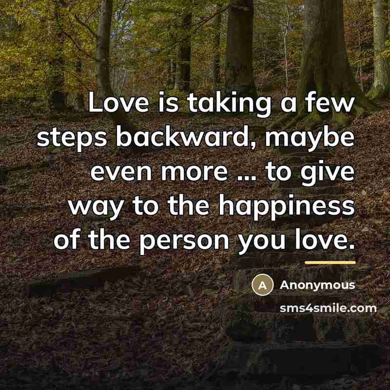 “Love is taking a few steps backward, maybe even more…” quote by Anonymous