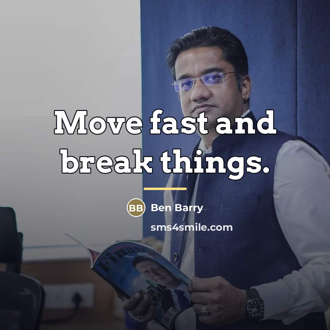 “Move fast and break things.…” quote by Anonymous