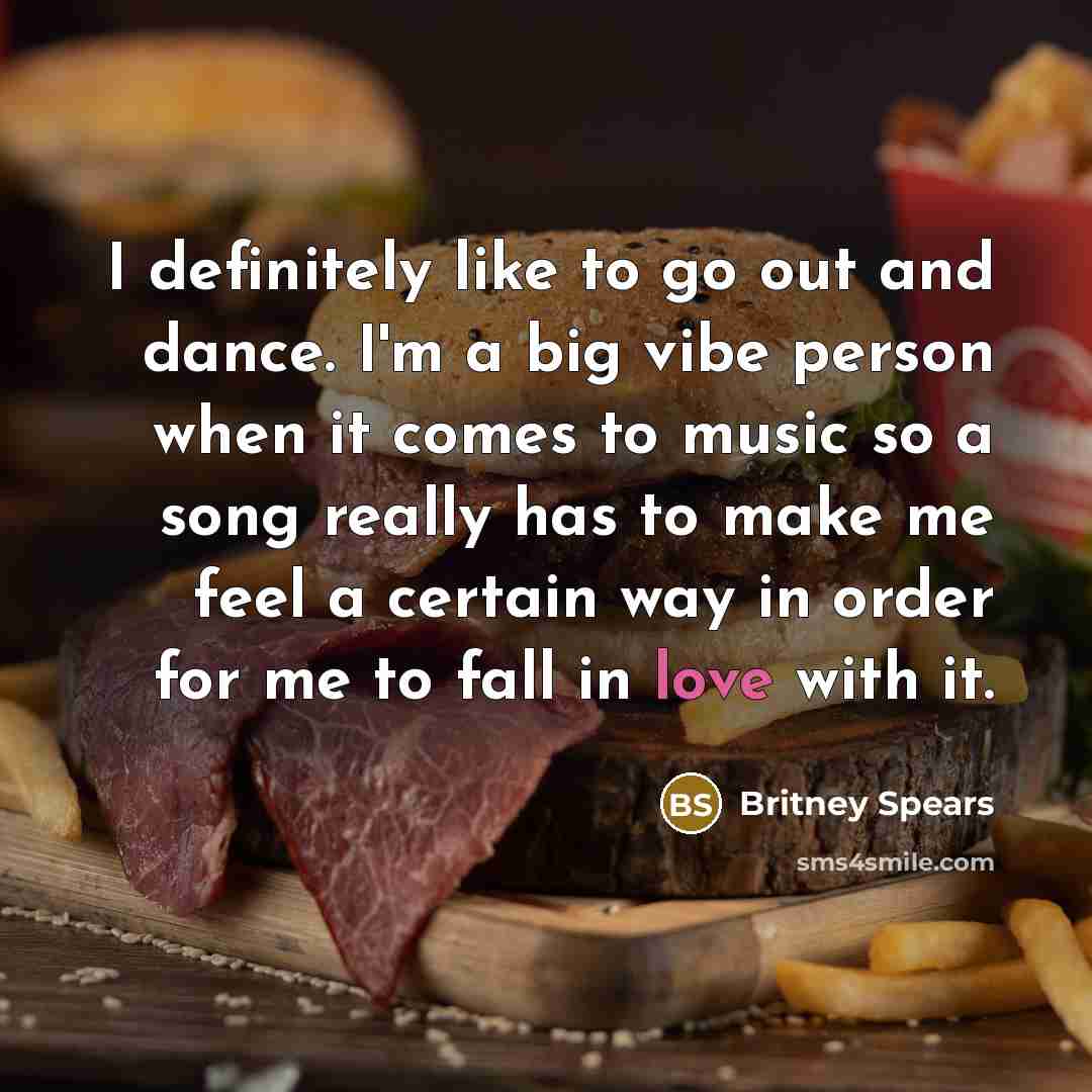 “I definitely like to go out and dance. I'm a…” quote by Britney Spears