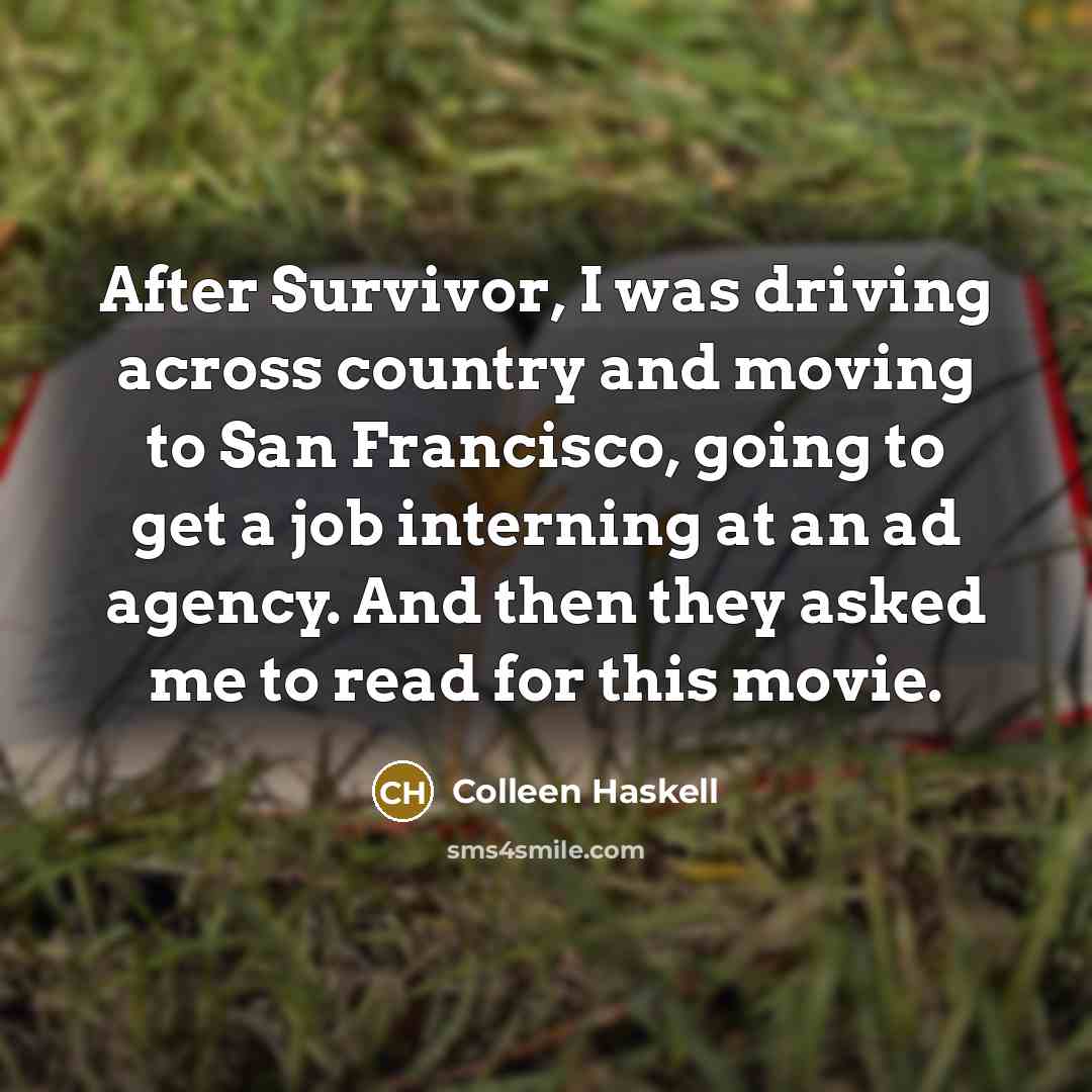 “After Survivor, I was driving across country and moving to…” quote by Colleen Haskell