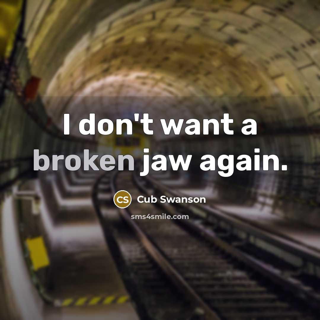 “I don't want a broken jaw again.…” quote by Cub Swanson