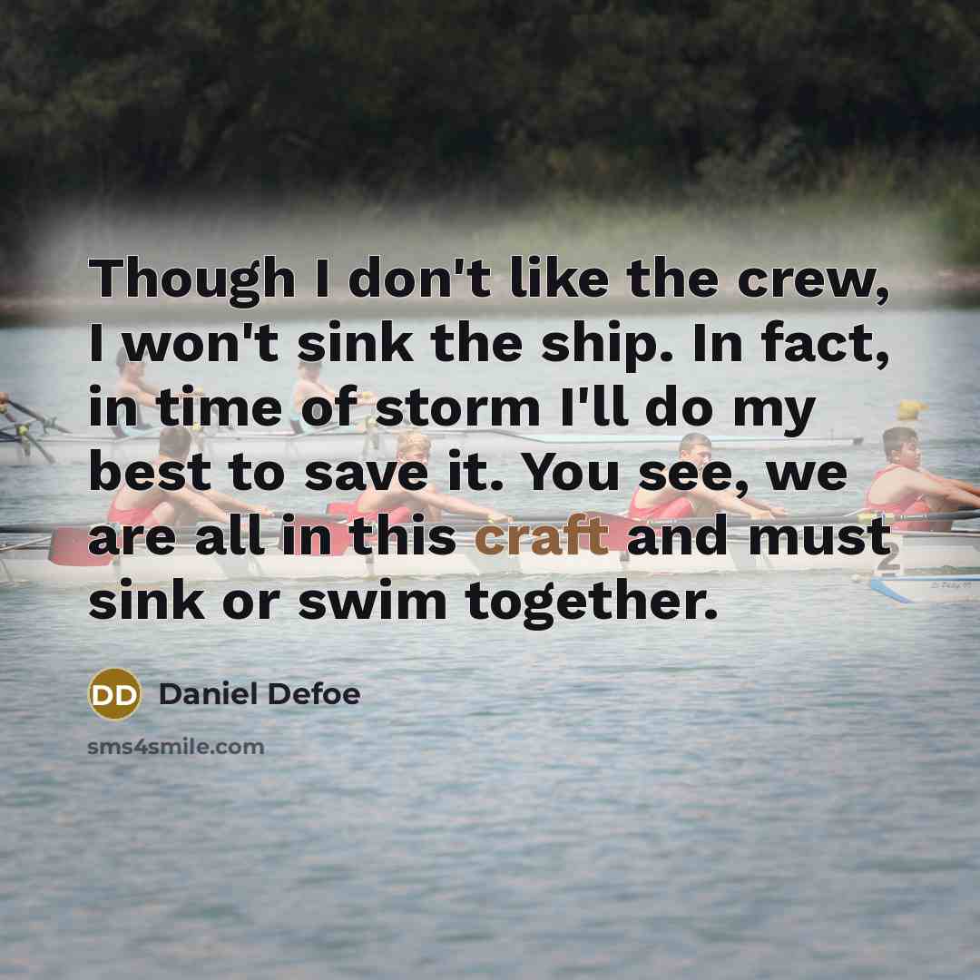 “Though I don't like the crew, I won't sink the…” quote by Daniel Defoe