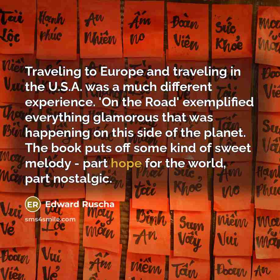 “Traveling to Europe and traveling in the U.S.A. was a…” quote by Edward Ruscha