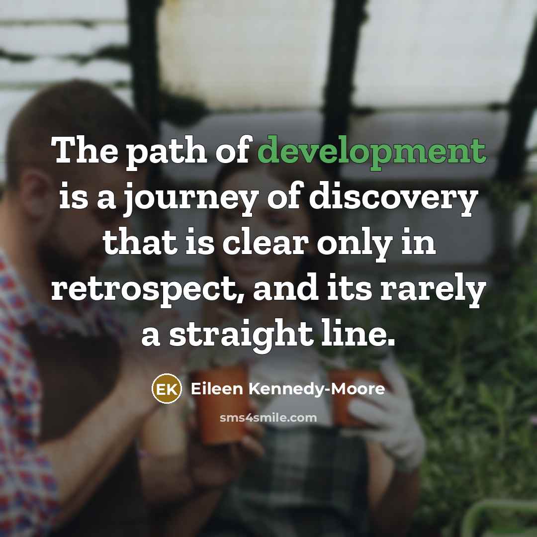 “The path of development is a journey of discovery that…” quote by Eileen Kennedy-Moore