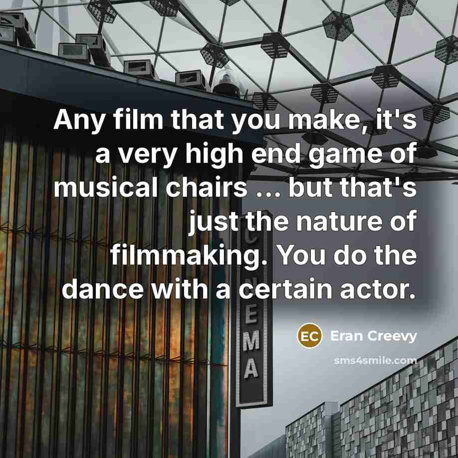 “Any film that you make, it's a very high end…” quote by Eran Creevy