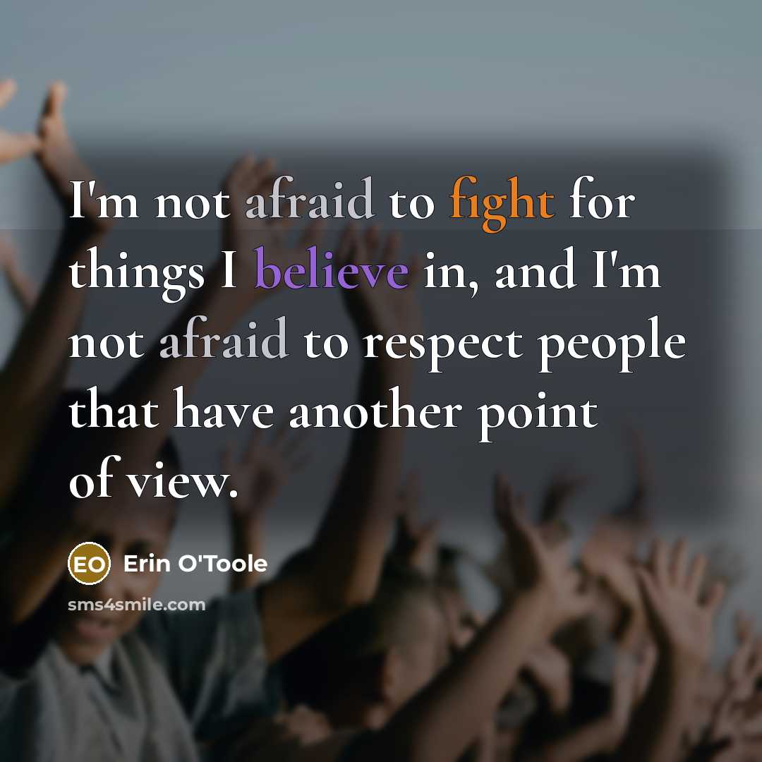 “I'm not afraid to fight for things I believe in,…” quote by Erin O'Toole