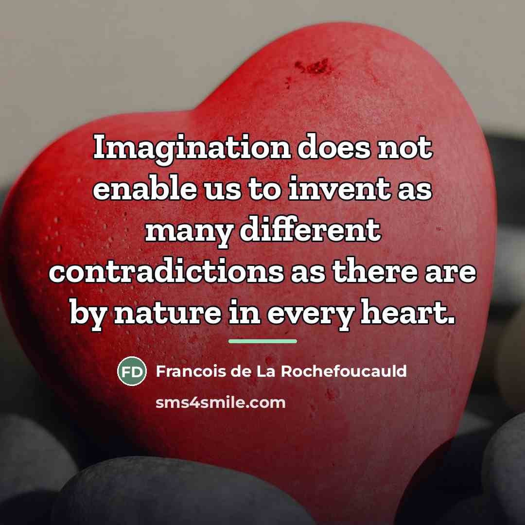 “Imagination does not enable us to invent as many different…” quote by Francois de La Rochefoucauld
