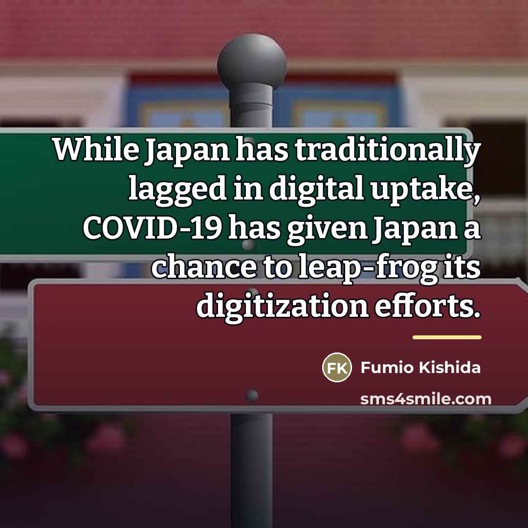 “While Japan has traditionally lagged in digital uptake, COVID-19 has…” quote by Fumio Kishida