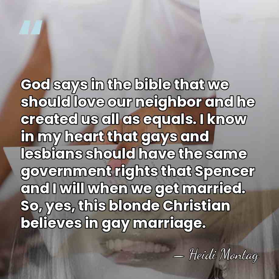 God says in the bible that we should love our neighbor and&hellip; - Heidi Montag
