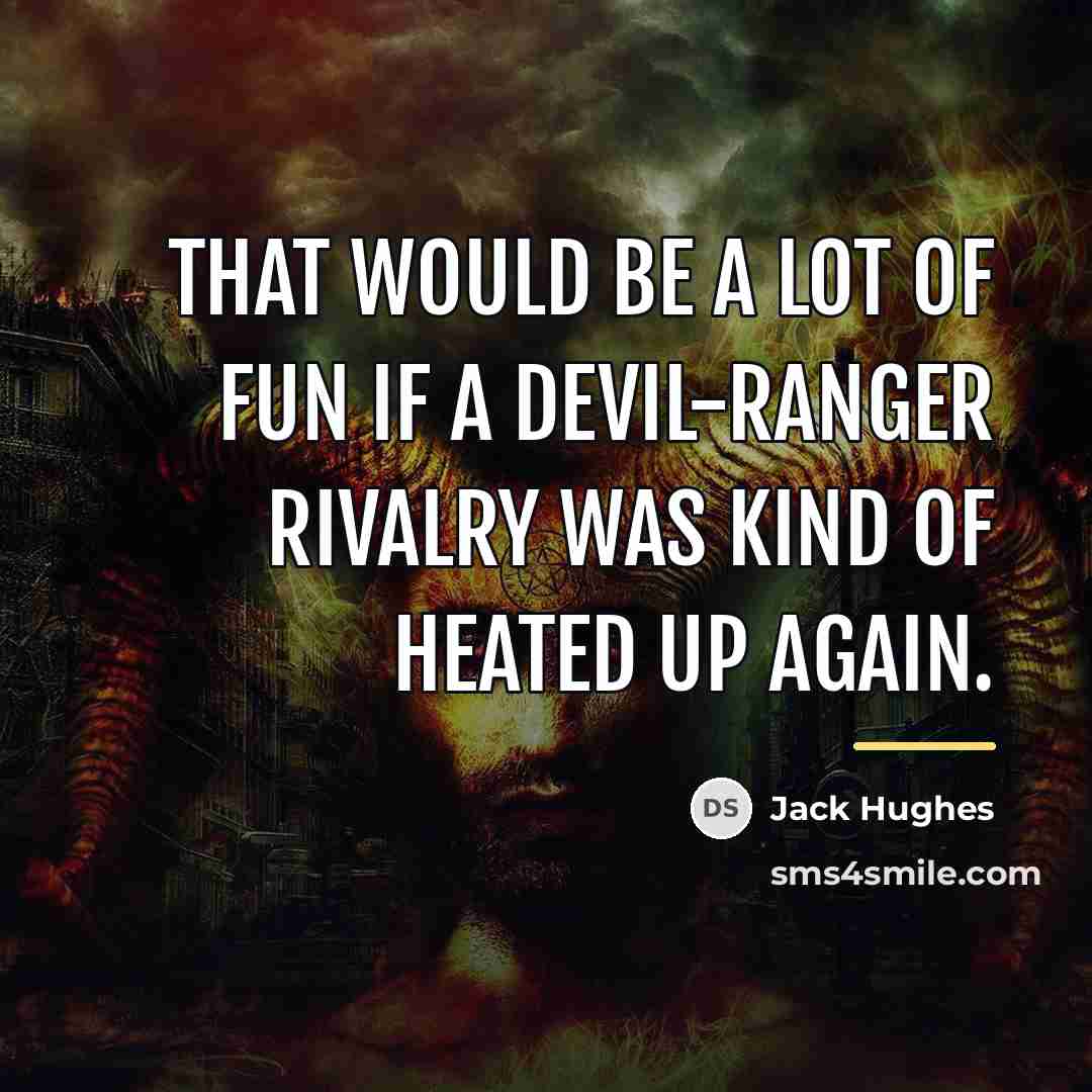 “That would be a lot of fun if a Devil-Ranger…” quote by Jack Hughes