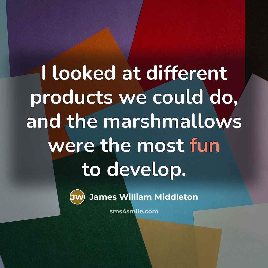 “I looked at different products we could do, and the…” quote by James William Middleton