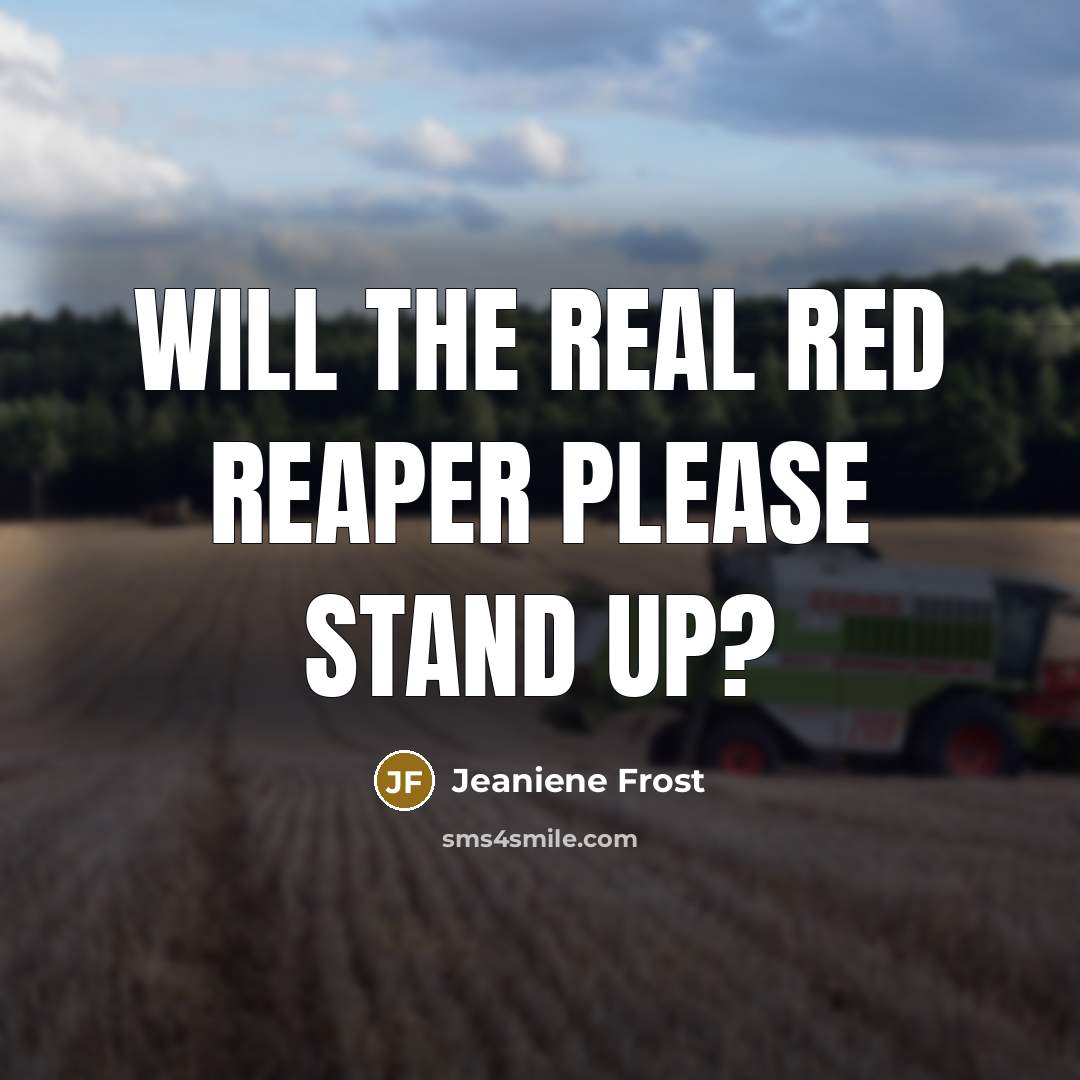“Will the real Red Reaper please stand up?…” quote by Jeaniene Frost