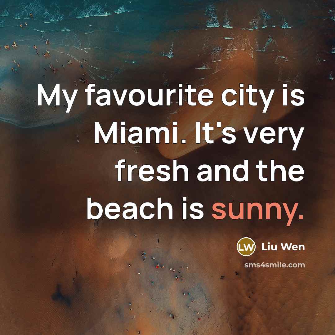 “My favourite city is Miami. It's very fresh and the…” quote by Liu Wen