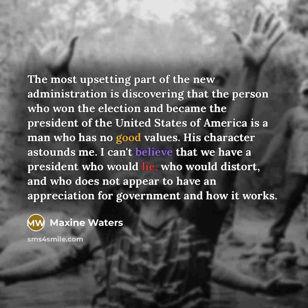 “The most upsetting part of the new administration is discovering…” quote by Maxine Waters