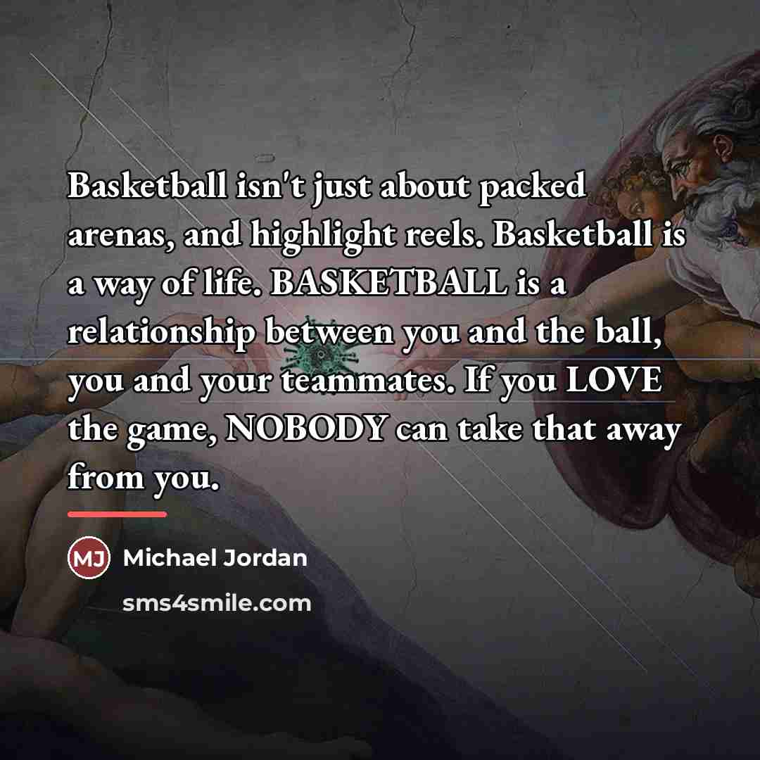 “Basketball isn't just about packed arenas, and highlight reels. Basketball…” quote by Michael Jordan