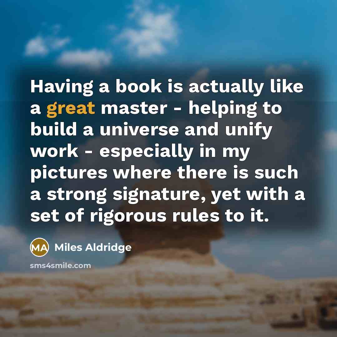 “Having a book is actually like a great master -…” quote by Miles Aldridge