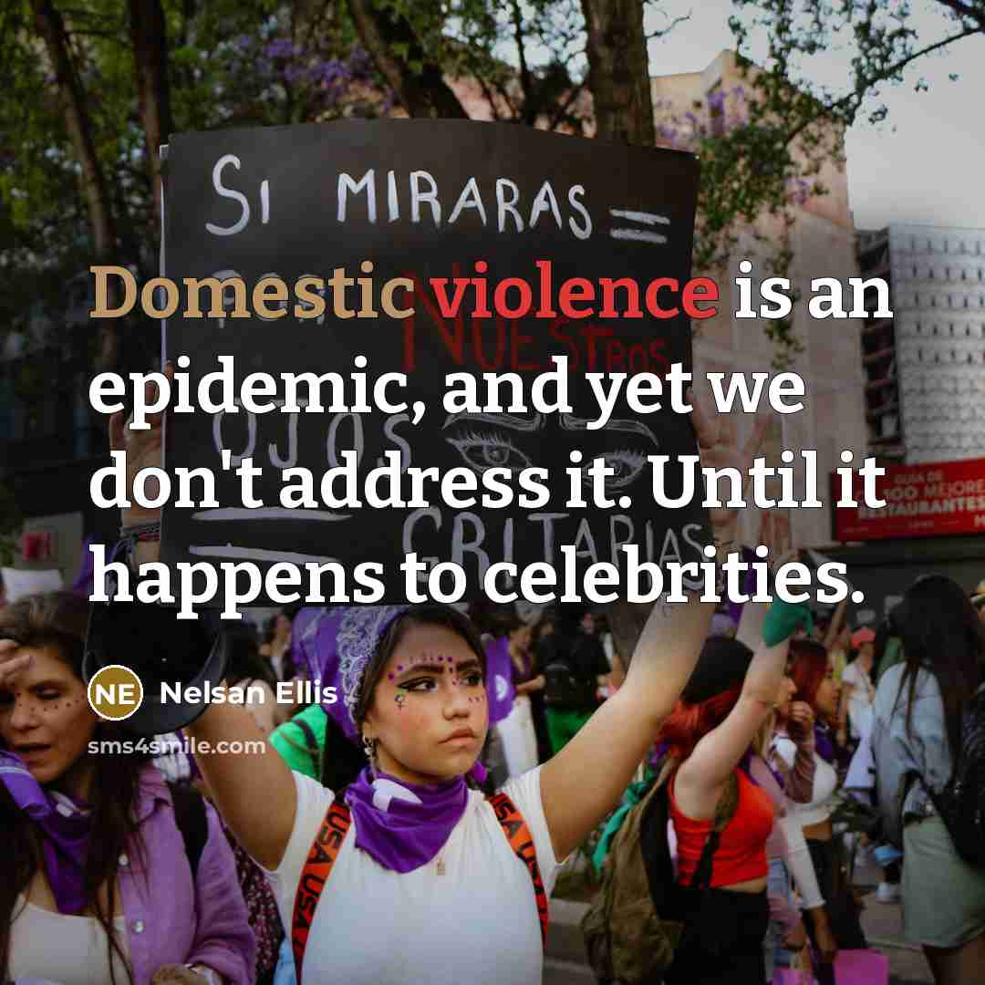 “Domestic violence is an epidemic, and yet we don't address…” quote by Nelsan Ellis