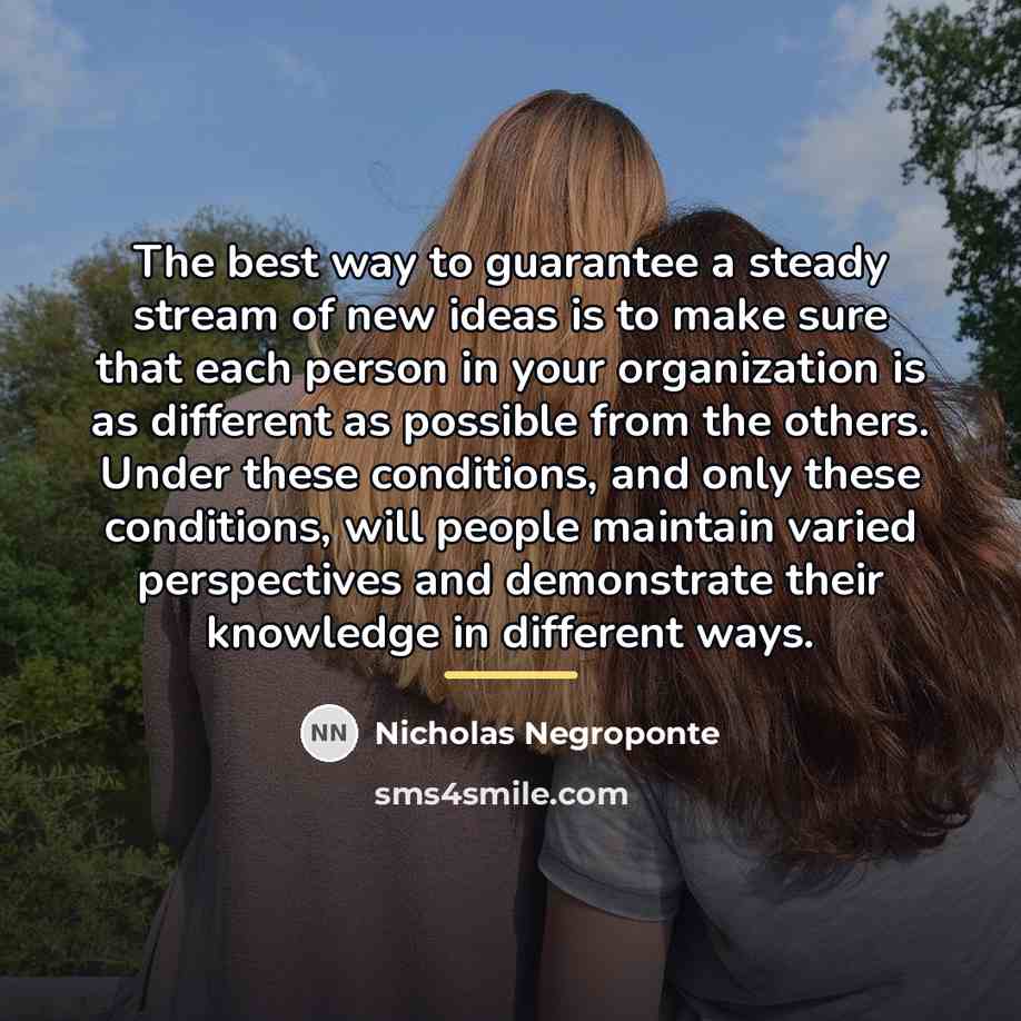 “The best way to guarantee a steady stream of new…” quote by Nicholas Negroponte