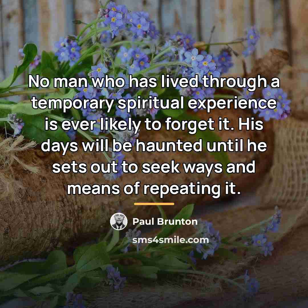 “No man who has lived through a temporary spiritual experience…” quote by Paul Brunton