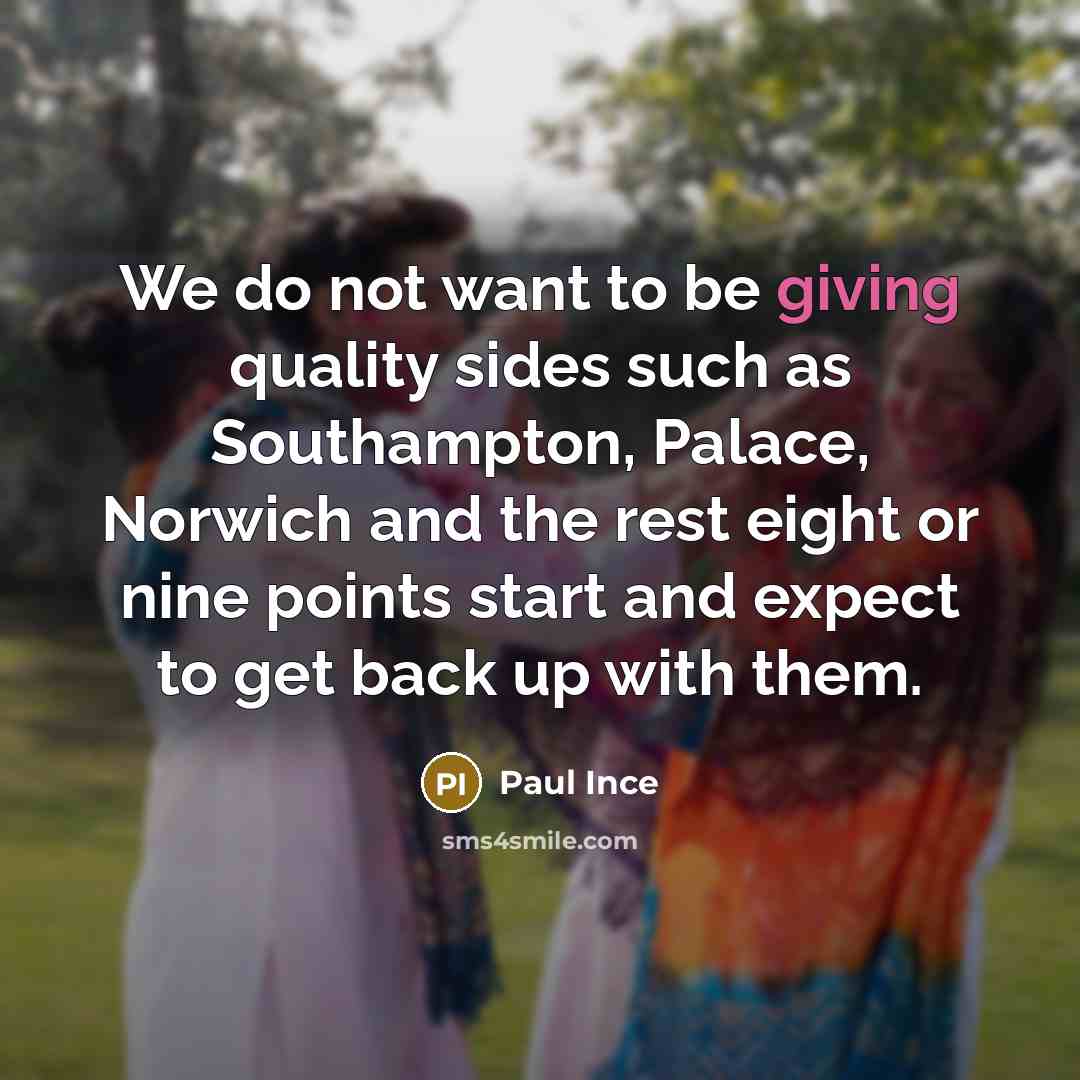“We do not want to be giving quality sides such…” quote by Paul Ince