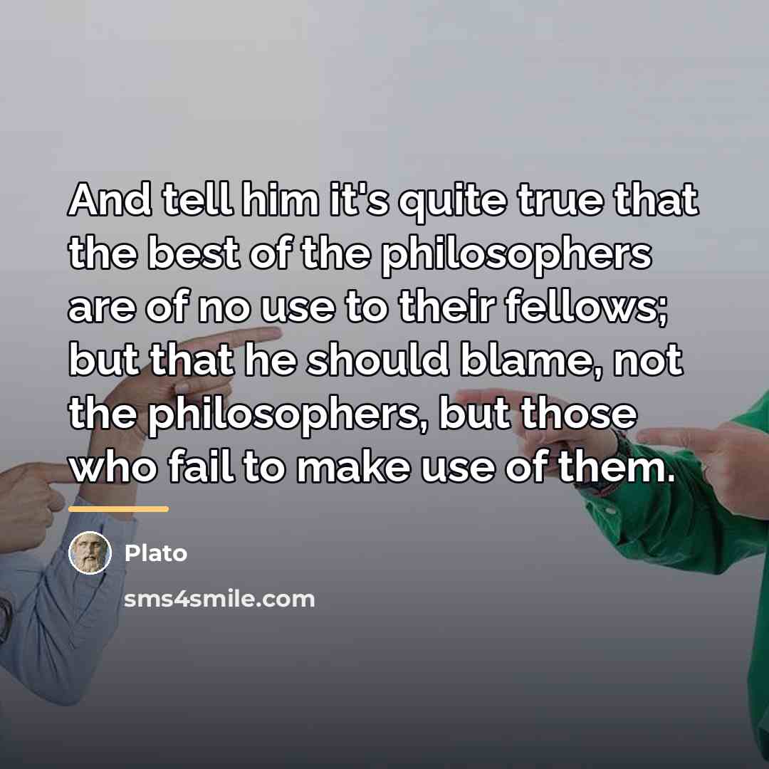 “And tell him it's quite true that the best of…” quote by Plato