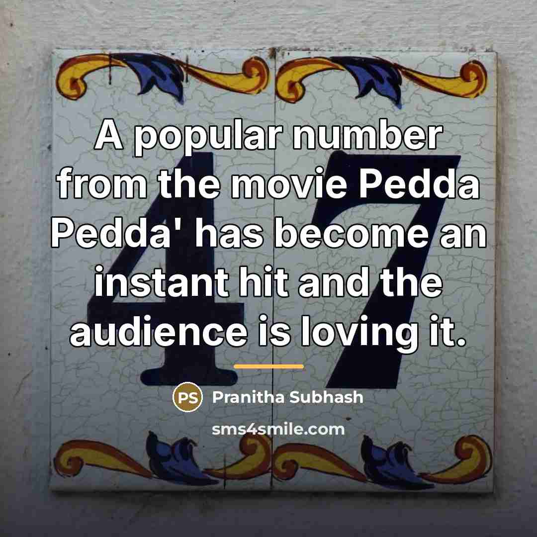 “A popular number from the movie Pedda Pedda' has become…” quote by Pranitha Subhash
