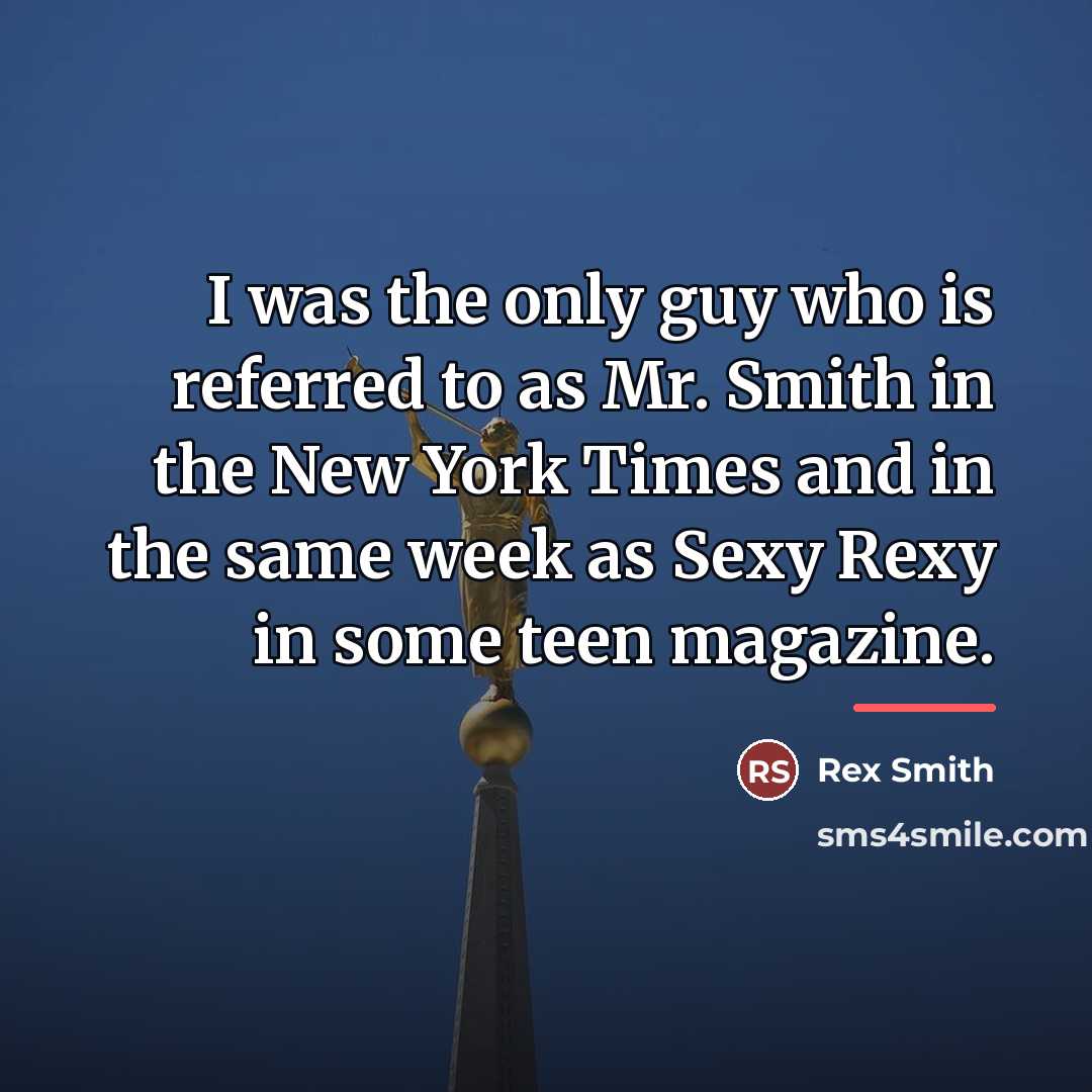 “I was the only guy who is referred to as…” quote by Rex Smith