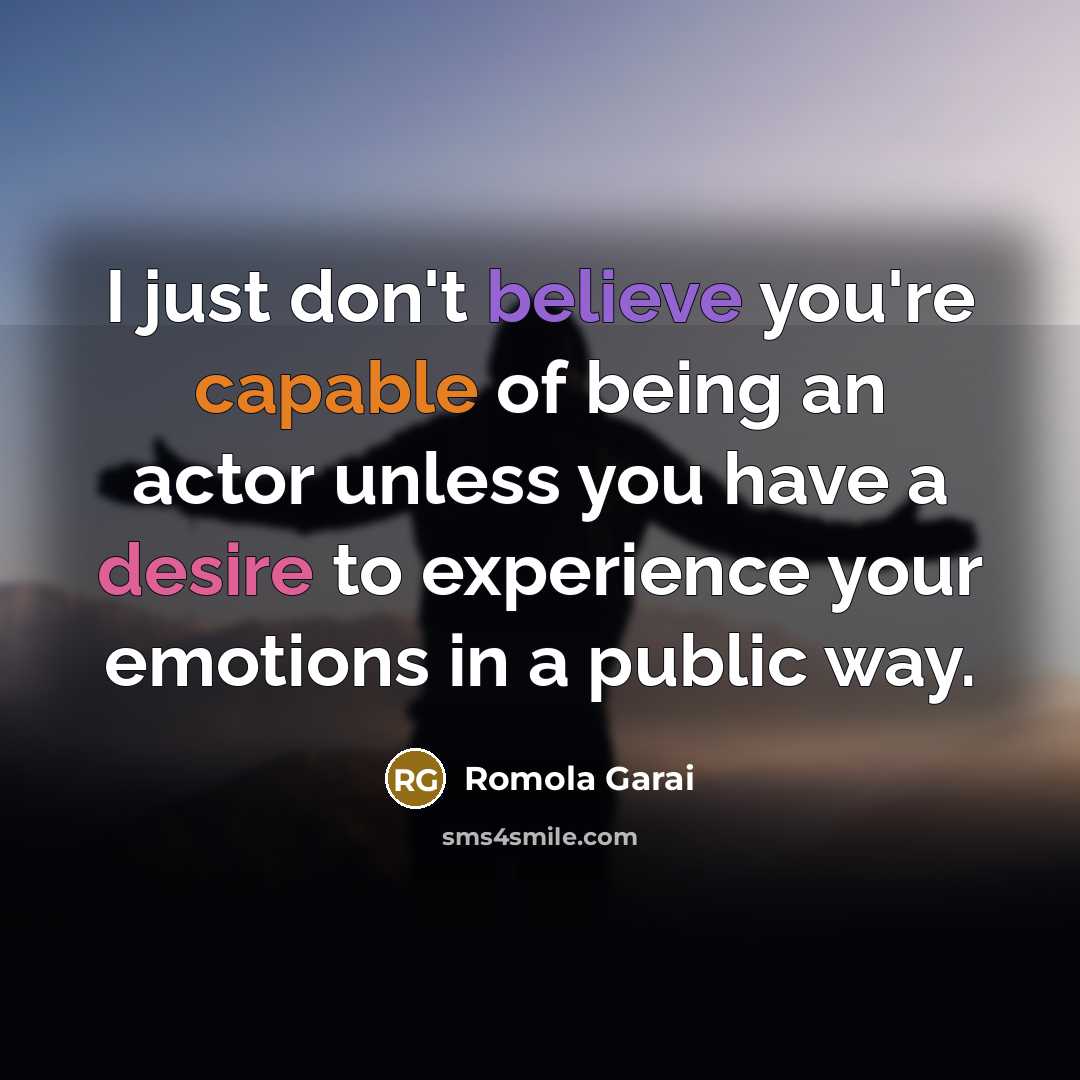 “I just don't believe you're capable of being an actor…” quote by Romola Garai