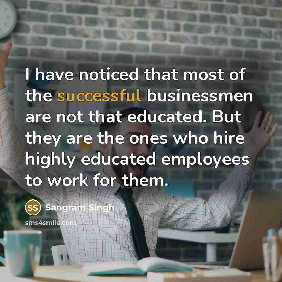 “I have noticed that most of the successful businessmen are…” quote by Sangram Singh