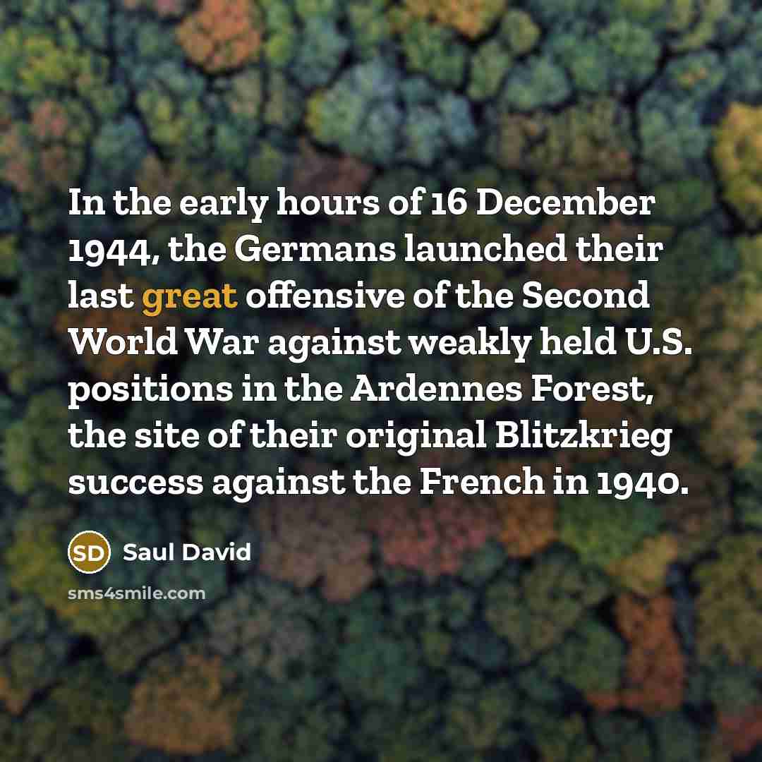 “In the early hours of 16 December 1944, the Germans…” quote by Saul David