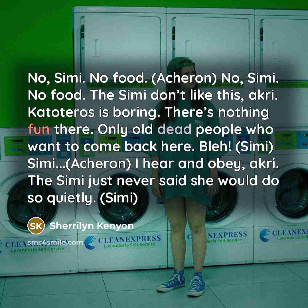 “No, Simi. No food. (Acheron) No, Simi. No food. The…” quote by Sherrilyn Kenyon