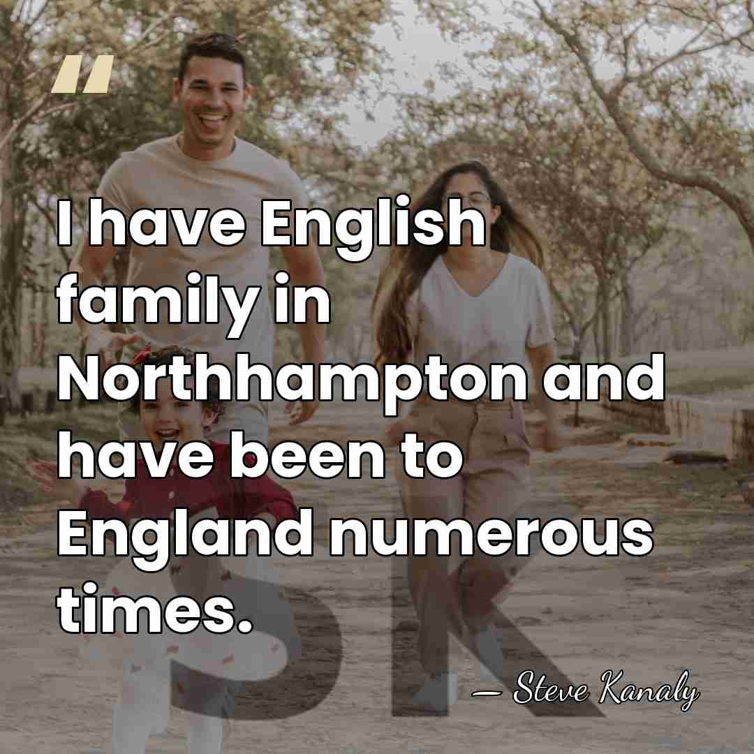 I have English family in Northhampton and have been to England numerous&hellip; - Steve Kanaly