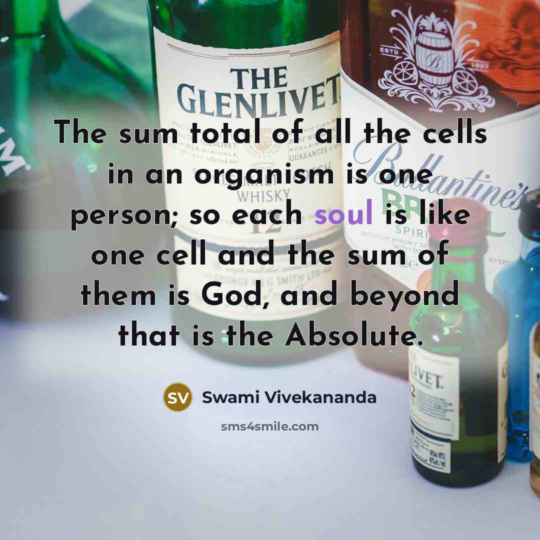 “The sum total of all the cells in an organism…” quote by Swami Vivekananda
