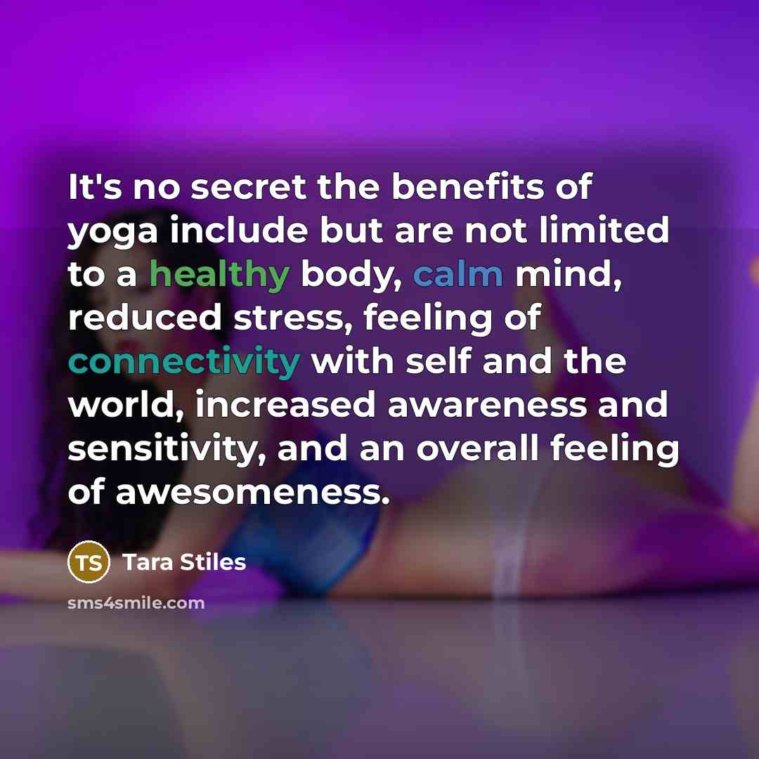 “It's no secret the benefits of yoga include but are…” quote by Tara Stiles