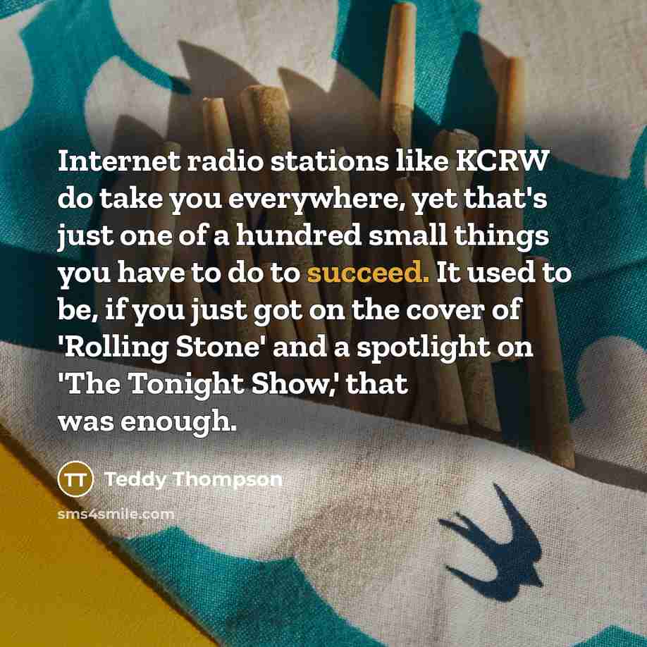 “Internet radio stations like KCRW do take you everywhere, yet…” quote by Teddy Thompson
