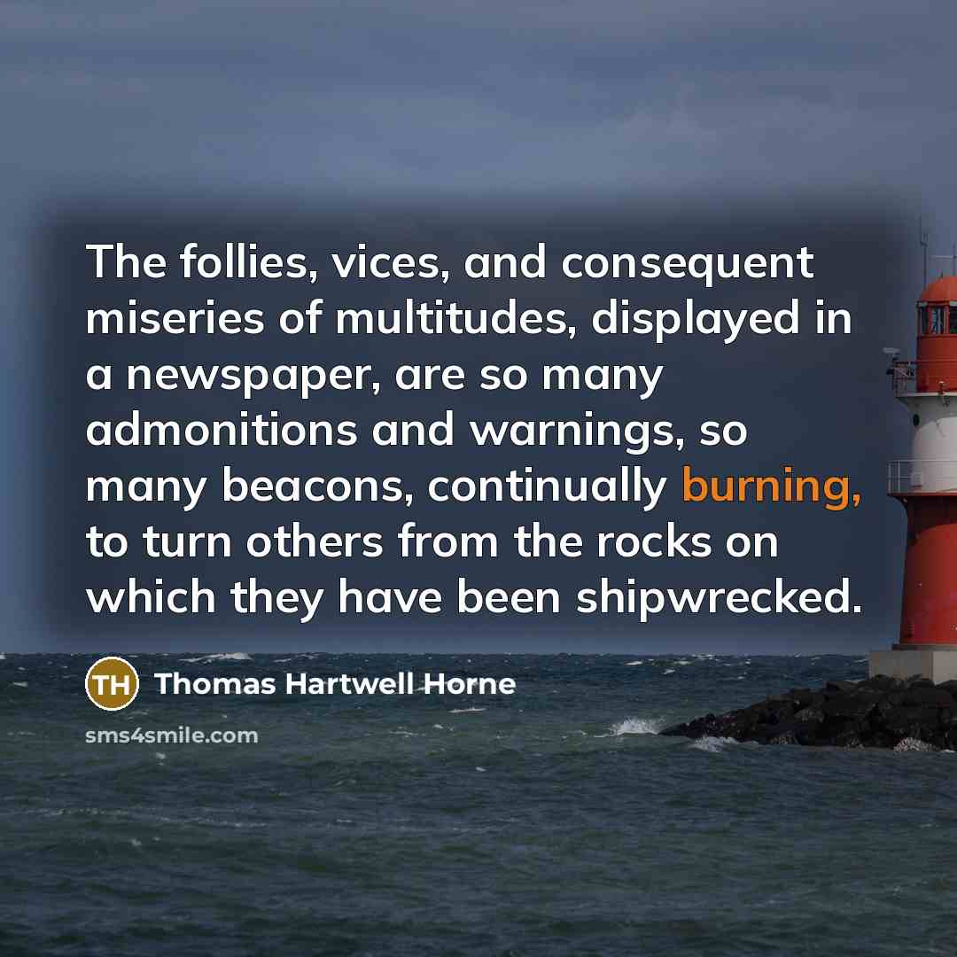 “The follies, vices, and consequent miseries of multitudes, displayed in…” quote by Thomas Hartwell Horne