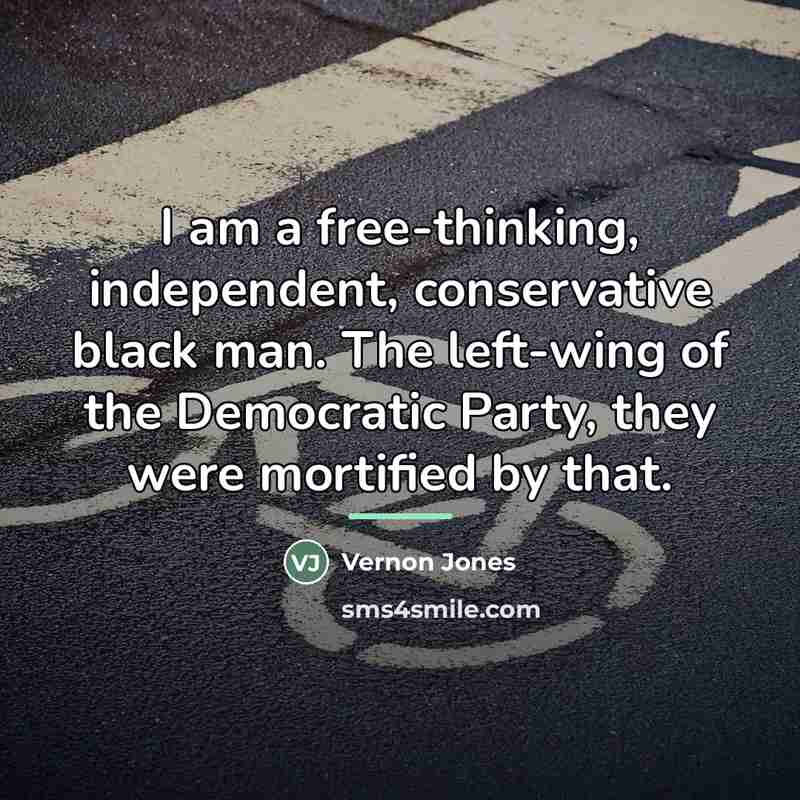 “I am a free-thinking, independent, conservative black man. The left-wing…” quote by Vernon Jones