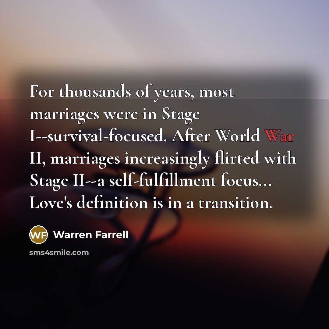 “For thousands of years, most marriages were in Stage I--survival-focused.…” quote by Warren Farrell