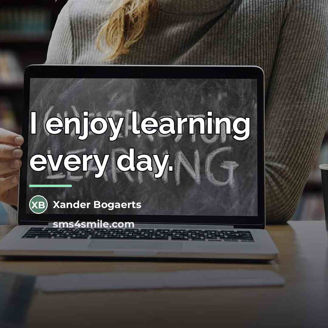 “I enjoy learning every day.…” quote by Xander Bogaerts
