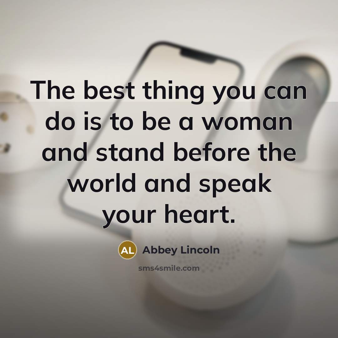 “The best thing you can do is to be a…” quote by Abbey Lincoln