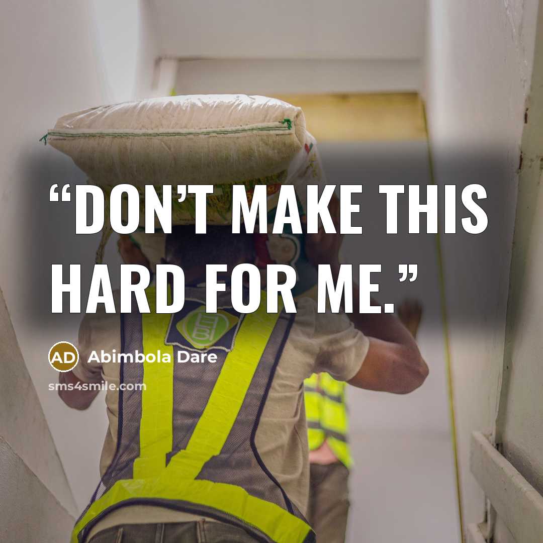 “Don’t make this hard for me.” quote by Abimbola Dare