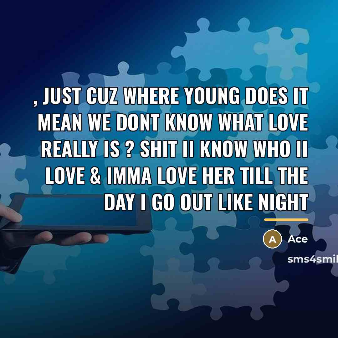 “, Just Cuz Where Young Does It Mean We Dont…” quote by Ace